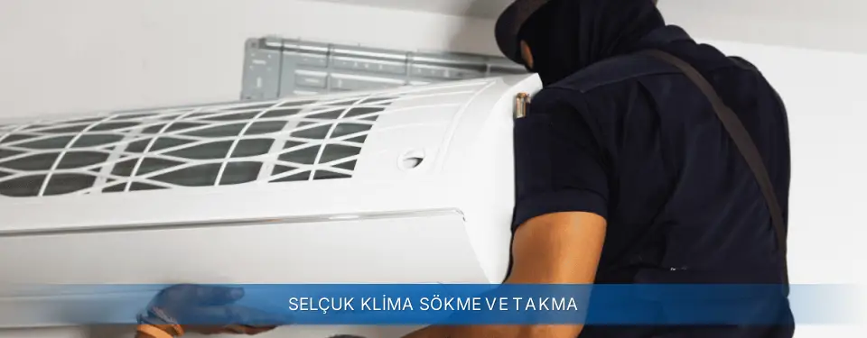Selçuk İlçemi AUX Klima Sökme ve Takma